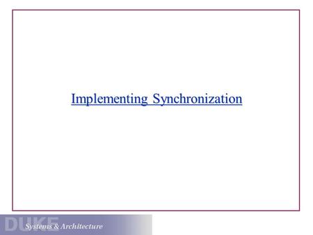 Implementing Synchronization. Synchronization 101 Synchronization constrains the set of possible interleavings: Threads “agree” to stay out of each other’s.