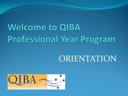 ORIENTATION. Congratulations on taking the first step in your transition from university to the Australian professional workforce. Your Journey Begins……