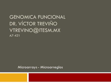 Genomica Funcional Dr. Víctor Treviño A7-421