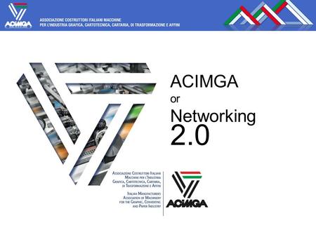 ACIMGA or Networking 2.0. The new route taken by ACIMGA starting from last year is in the process of REORGANIZING THE NETWORKING MODEL From strengthening.
