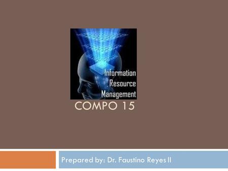 Prepared by: Dr. Faustino Reyes II