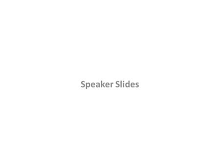 Speaker Slides.