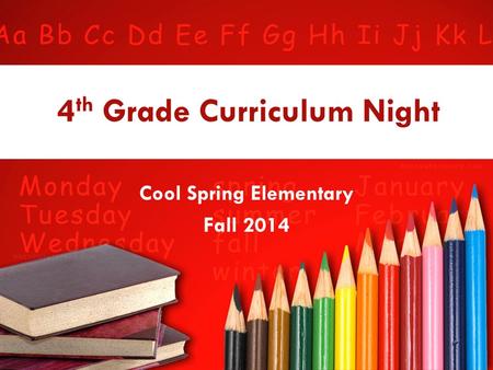 4 th Grade Curriculum Night Cool Spring Elementary Fall 2014.