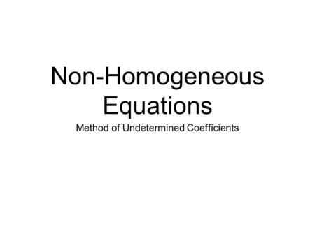 Non-Homogeneous Equations
