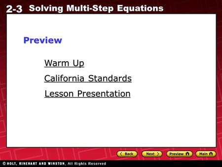 2-3 Solving Multi-Step Equations Warm Up Warm Up Lesson Presentation Lesson Presentation California Standards California StandardsPreview.