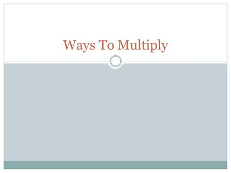 Ways To Multiply.