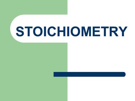STOICHIOMETRY. What is stoichiometry? Stoichiometry is the quantitative study of reactants and products in a chemical reaction.