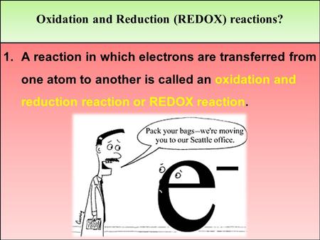 Oxidation and Reduction (REDOX) reactions?