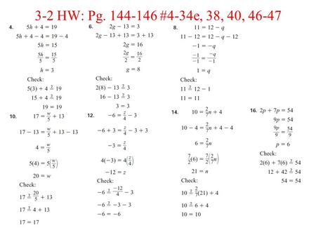 3-2 HW: Pg. 144-146 #4-34e, 38, 40, 46-47. 46.) B 47.) C.
