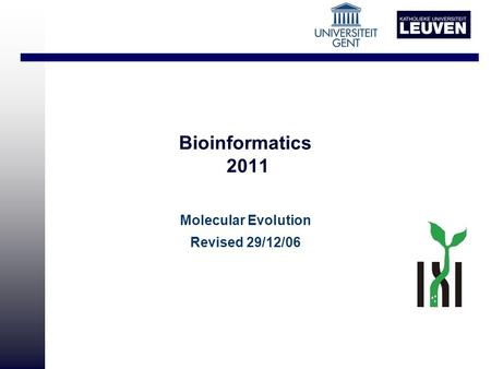 Bioinformatics 2011 Molecular Evolution Revised 29/12/06.