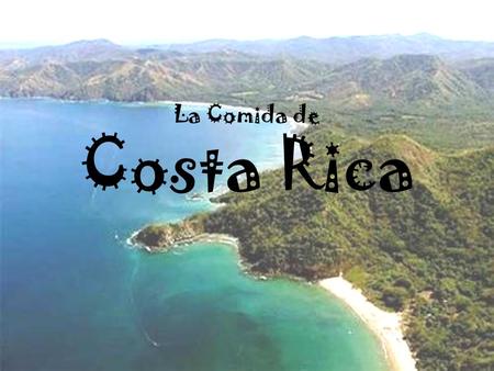 La Comida de Costa Rica. ¿Dónde está? (Where is it at?)