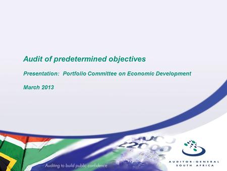 Audit of predetermined objectives Presentation: Portfolio Committee on Economic Development March 2013.