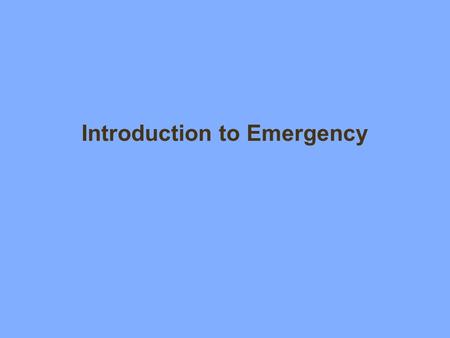 Introduction to Emergency