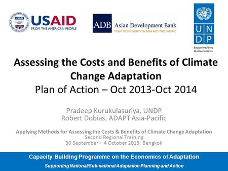 Capacity Building Programme on the Economics of Adaptation Supporting National/Sub-national Adaptation Planning and Action Assessing the Costs and Benefits.