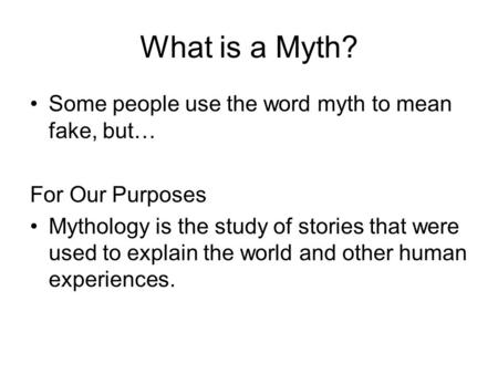 What is a Myth? Some people use the word myth to mean fake, but…