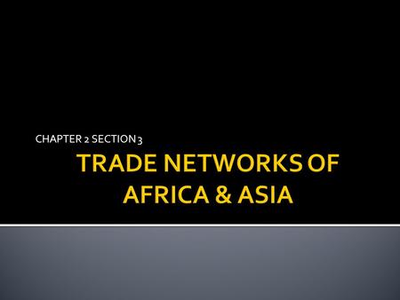 CHAPTER 2 SECTION 3. MAJOR CROSSROADS BETWEEN EUROPE, ASIA & AFRICA.