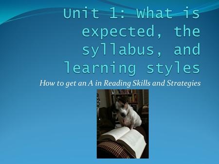 How to get an A in Reading Skills and Strategies.