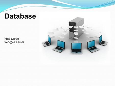 Database Fred Durao What is a database? A database is any organized collection of data. Some examples of databases you may encounter in.
