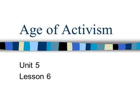 Age of Activism Unit 5 Lesson 6. Activity- Age of Activism Explain why these groups felt marginalized. Identify leaders and org’s of these groups. Describe.