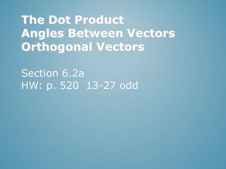 Angles Between Vectors Orthogonal Vectors