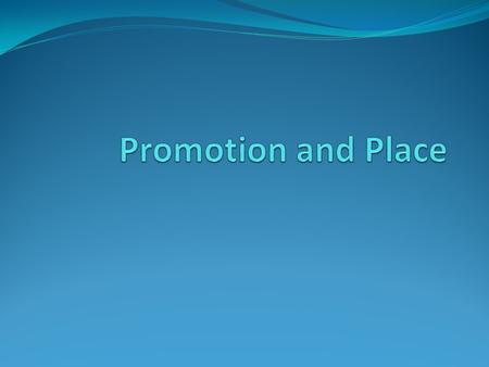 Revision of Elasticity Promotion Promotion is divided in two categories 1. Above the line advertising 2. Below the line advertising.