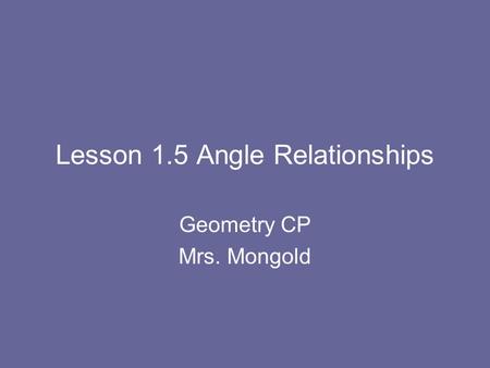 Lesson 1.5 Angle Relationships