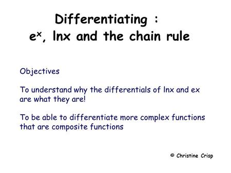 ex, lnx and the chain rule