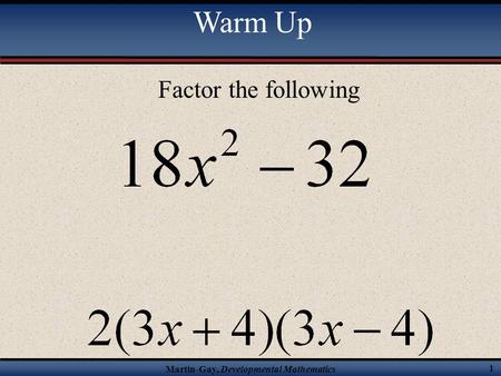 Martin-Gay, Developmental Mathematics 1 Warm Up Factor the following.