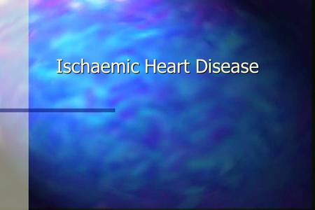 Ischaemic Heart Disease. Aims and Objectives n Ischaemic heart disease –Definition, manifestations, epidemiology, aetiology, pathophysiology, risk factors.