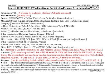 Doc.: IEEE 802.15-02/280 Submission July 2002 ULTRAWAVESSlide 1 Project: IEEE P802.15 Working Group for Wireless Personal Area Networks (WPANs) Submission.