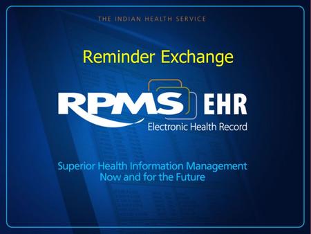 Reminder Exchange. Introduction Reminders can be sent from one facility to another Area Offices can create a central repository for each service unit’s.