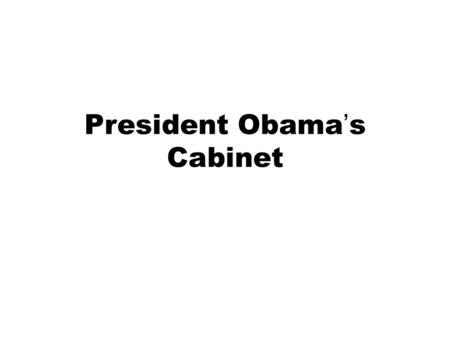 President Obama’s Cabinet. Bell Ringer What is the function (purpose) of Obama’s Cabinet? Name 2 key issues the President is concerned about.