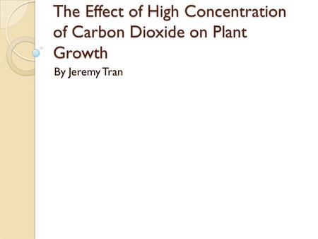 The Effect of High Concentration of Carbon Dioxide on Plant Growth