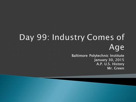 Baltimore Polytechnic Institute January 30, 2015 A.P. U.S. History Mr. Green.
