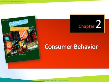 Advertising and Sales Promotion ©2013 Cengage Learning. All Rights Reserved. Chapter 2.