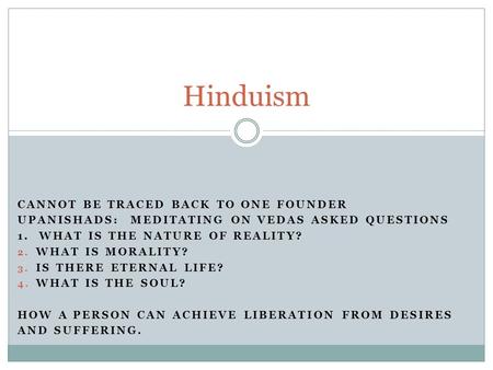 Hinduism Cannot be traced back to one founder