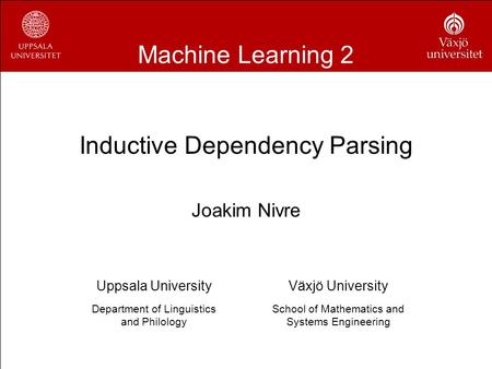 Inductive Dependency Parsing Joakim Nivre