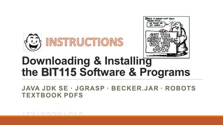 BIT115 Downloading & Installing the BIT115 Software & Programs.