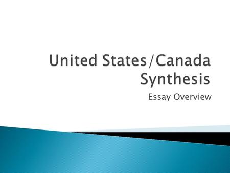 Essay Overview. Compare and contrast two distinct regions of the United States and Canada. Support your ideas with specific examples from your research.