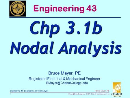ENGR-43_Lec-03-1b_Nodal_Analysis.ppt 1 Bruce Mayer, PE Engineering-43: Engineering Circuit Analysis Bruce Mayer, PE Registered.
