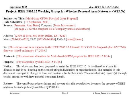 Doc.: IEEE 802.15-03/267r6 Submission September 2003 A. Batra, Texas Instruments et al.Slide 1 Project: IEEE P802.15 Working Group for Wireless Personal.