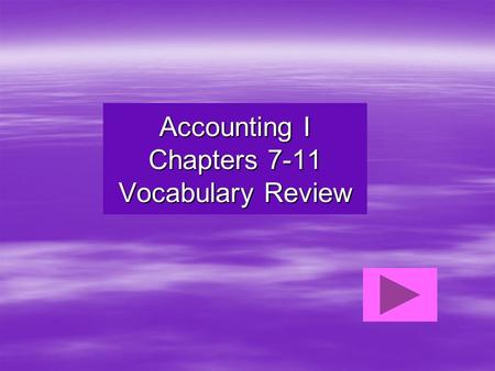 Accounting I Chapters 7-11 Vocabulary Review The percentage relationship between one financial statement item and the total that includes that item.