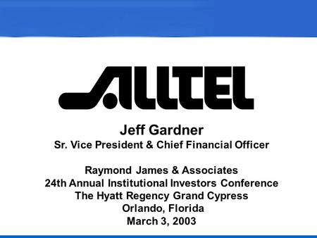 Open > accesschoicesupportfreedomcommunity Jeff Gardner Sr. Vice President & Chief Financial Officer Raymond James & Associates 24th Annual Institutional.