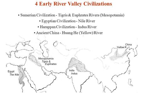 4 Early River Valley Civilizations