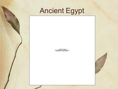 Ancient Egypt. Geography of Egypt Surrounded by deserts on either side. Very little rainfall.