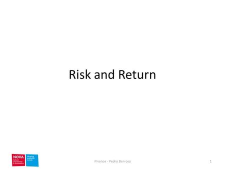 Risk and Return 1Finance - Pedro Barroso. Returns Dollar Returns the sum of the cash received and the change in value of the asset, in dollars Time01.