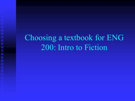 Choosing a textbook for ENG 200: Intro to Fiction.