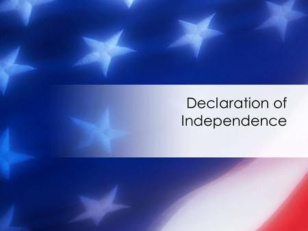Declaration of Independence. Thomas Jefferson Author of the Declaration of IndependenceAuthor of the Declaration of Independence.