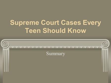 Supreme Court Cases Every Teen Should Know