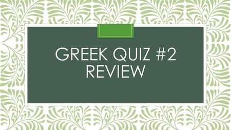 GREEK QUIZ #2 REVIEW. How did the Olympics help make Greece successful? Unity: Brought all the city-states together Truce: No fighting for a few months,